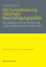 Die Europäisierung nationaler Beschäftigungspolitik : Europäische Koordinierung und institutionelle Reformen