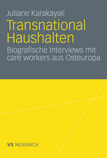 Transnational Haushalten Biografische Interviews mit care workers aus Osteuropa