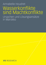 Wasserkonflikte sind Machtkonflikte : Ursachen und Lösungsansätze in Marokko