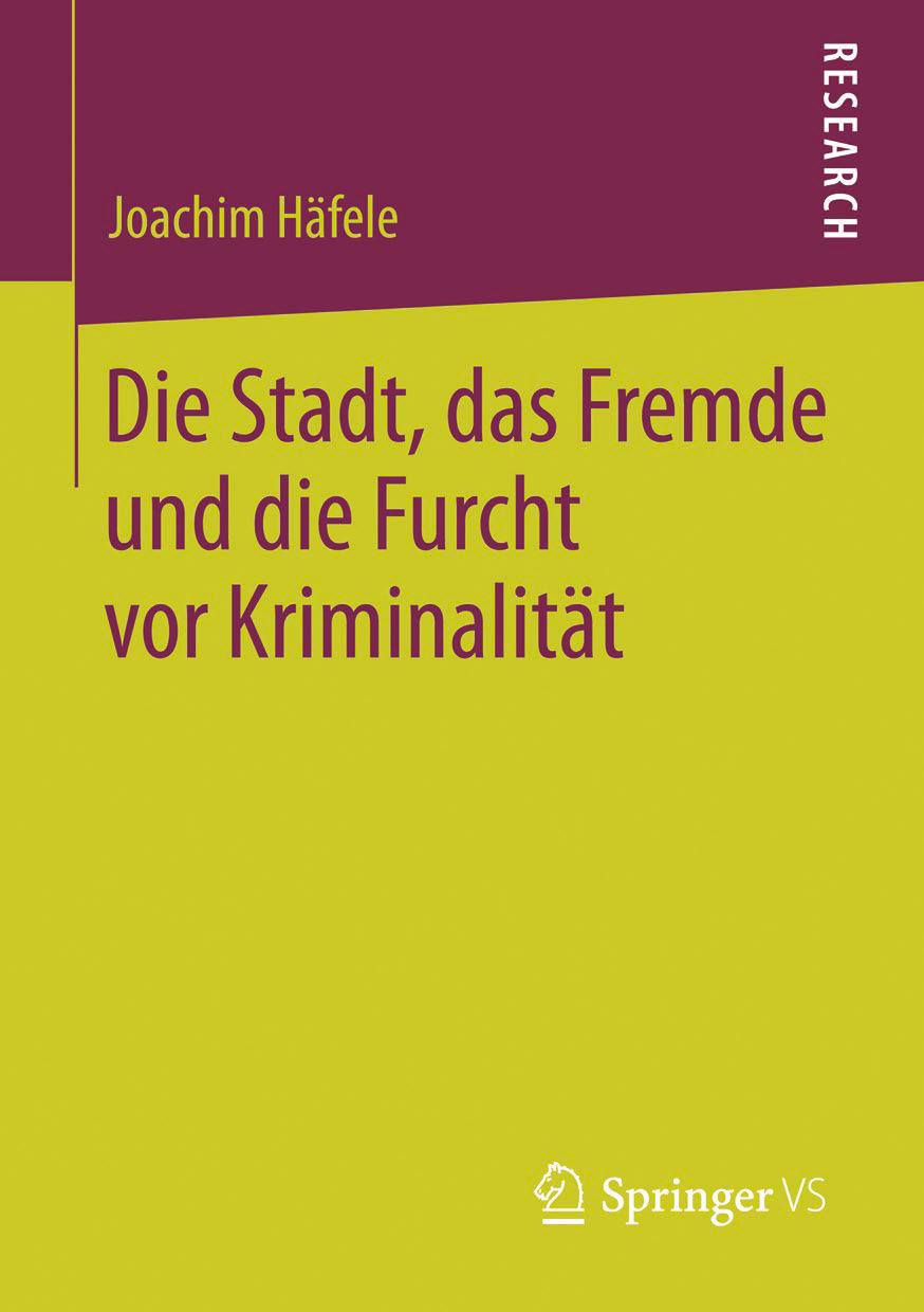 Die Stadt, das Fremde und die Furcht vor Kriminalität