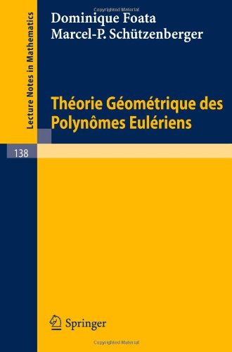 Theorie Geometrique Des Polynomes Euleriens (Lecture Notes In Mathematics) (French Edition)