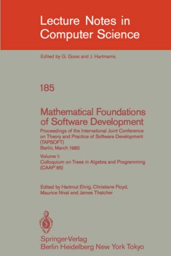 Mathematical Foundations of Software Development. Proceedings of the International Joint Conference on Theory and Practice of Software Development (Tapsoft), Berlin, March 25-29, 1985