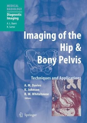 Imaging of the Hip &amp; Bony Pelvis: Techniques and Applications (Medical Radiology)