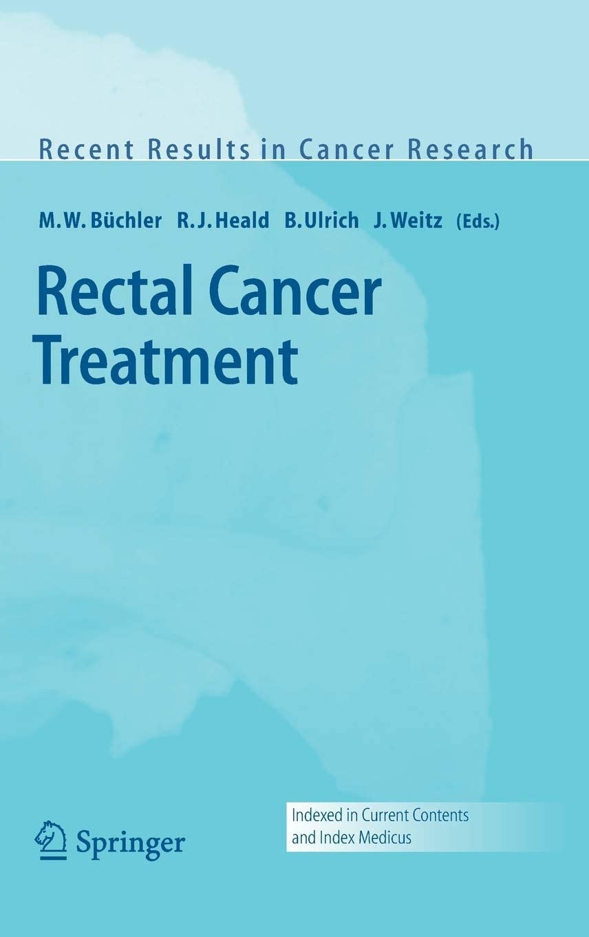 Rectal Cancer Treatment (Recent Results in Cancer Research, 165)