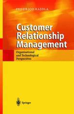 Customer relationship management : organizational and technological perspectives