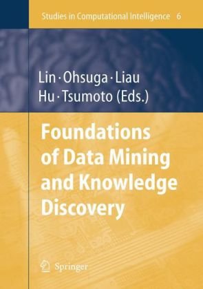 Foundations of Data Mining and Knowledge Discovery (Studies in Computational Intelligence) (Studies in Computational Intelligence)