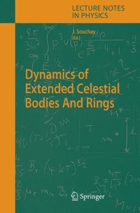 Dynamics Of Extended Celestial Bodies And Rings (Lecture Notes In Physics)