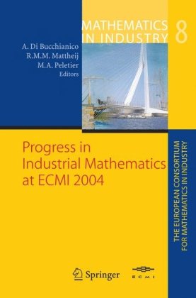 Progress In Industrial Mathematics At Ecmi 2004 (Mathematics In Industry / The European Consortium For Mathematics In Industry)