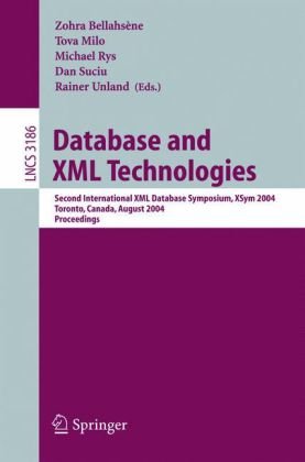 Database and XML Technologies : Second International XML Database Symposium, XSym 2004, Toronto, Canada, August 29-30, 2004, Proceedings