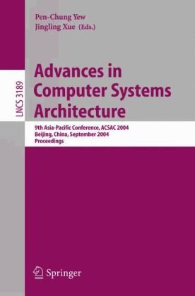 Advances in computer systems architecture : 9th Asia-Pacific conference, ACSAC 2004, Beijing, China, September 7-9, 2004 : proceedings