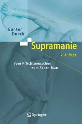 Supramanie Vom Pflichtmenschen zum Score-Man