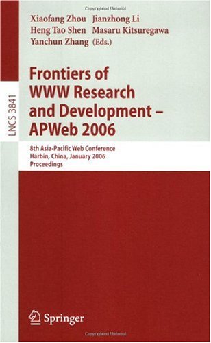 Frontiers of WWW Research and Development -- Apweb 2006