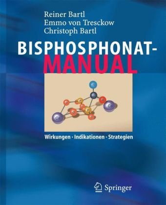 Bisphosphonat-Manual Wirkungen - Indikationen - Strategien ; mit 17 Tabellen