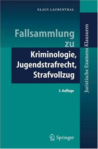 Fallsammlung zu Kriminologie, Jugendstrafrecht, Strafvollzug