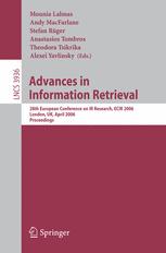 Advances in information retrieval : 28th European Conference on IR Research, ECIR 2006, London, UK, April 10-12, 2006 : proceedings
