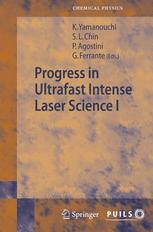 Progress in Ultrafast Intense Laser Science Volume I