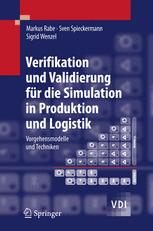 Verifikation und Validierung für die Simulation in Produktion und Logistik Vorgehensmodelle und Techniken