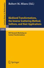 Bäcklund Transformations, the Inverse Scattering Method, Solitons, and Their Applications : NSF Research Workshop on Contact Transformations