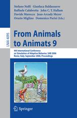 From Animals to Animats 9 9th International Conference on Simulation of Adaptive Behavior, SAB 2006, Rome, Italy, September 25-29, 2006. Proceedings