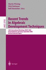 Recent Trends in Algebraic Development Techniques 16th International Workshop, WADT 2002, Frauenchiemsee, Germany, September 24-27, 2002, Revised Selected Papers