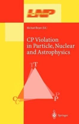 Cp Violation in Particle, Nuclear, and Astrophysics