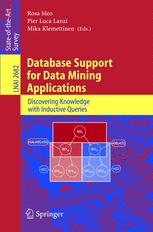 Database Support for Data Mining Applications : Discovering Knowledge with Inductive Queries