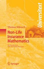 Non-life insurance mathematics : an introduction with stochastic processes.