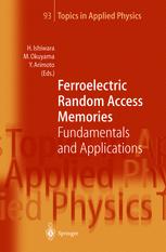 Ferroelectric random access memories fundamentals and applications ; with 12 tables