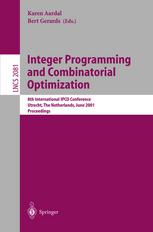 Integer programming and combinatorial optimization : 8th International IPCO Conference, Utrecht, the Netherlands, June 13-15, 2001 : proceedings