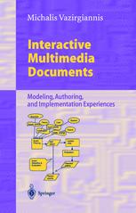 Interactive Multimedia Documents : Modeling, Authoring, and Implementation Experiences