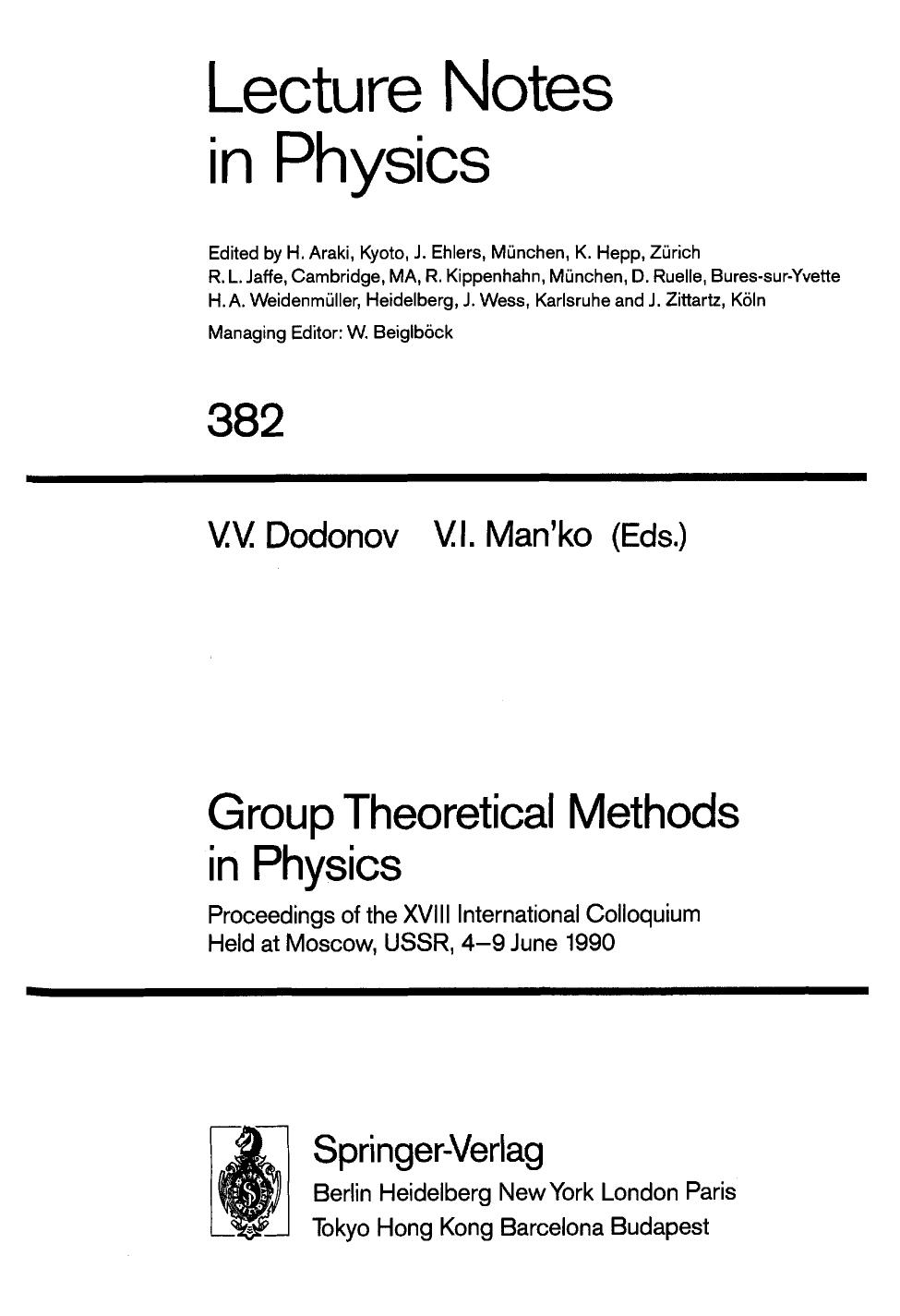 Group theoretical methods in physics : proceedings of the XVIII international colloquium held at Moscow, USSR, 4-9 June 1990