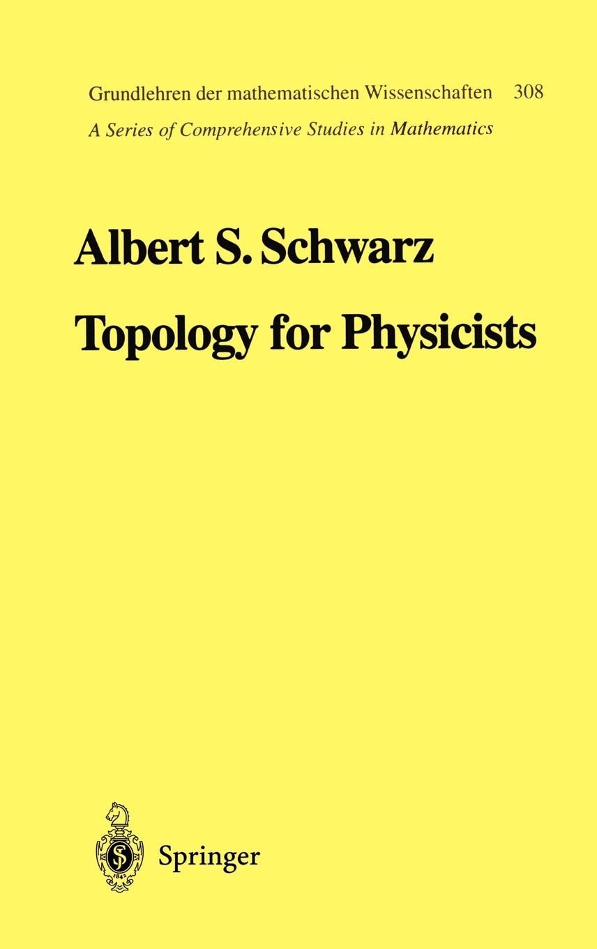 Topology for Physicists (Grundlehren der mathematischen Wissenschaften, 308)