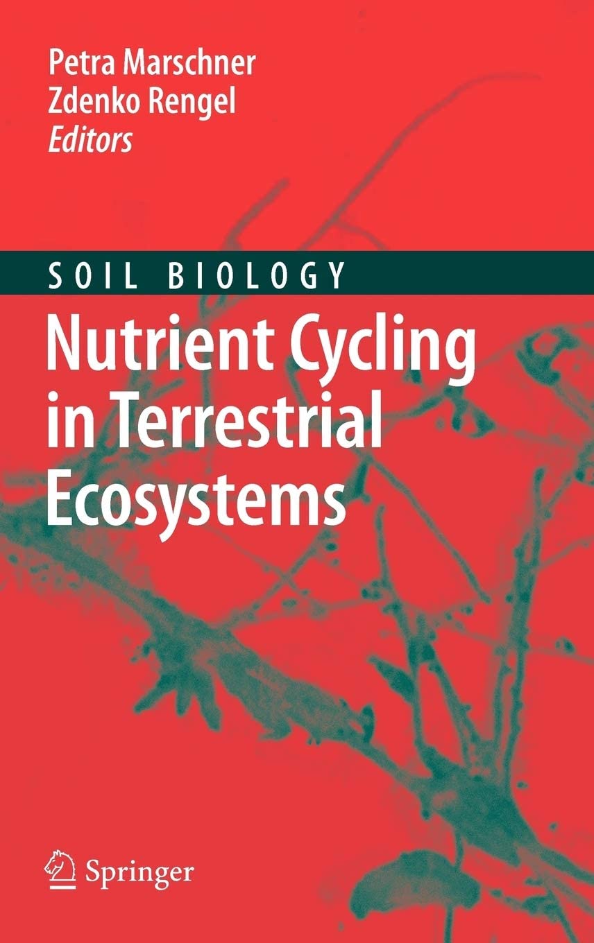 Nutrient Cycling in Terrestrial Ecosystems (Soil Biology, 10)