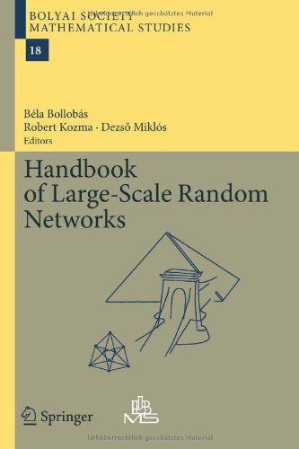 Handbook Of Large Scale Random Networks (Bolyai Society Mathematical Studies)