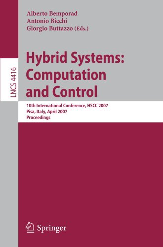 Hybrid systems : computation and control :10th international conference, HSCC 2007, Pisa, Italy, April 3-5, 2007 : proceedings