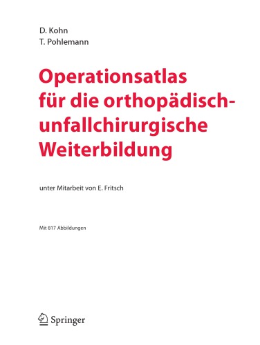 Operationsatlas fr die orthopdisch-unfallchirurgische Weiterbildung.