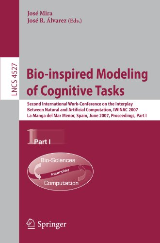 Bio-inspired modeling of cognitive tasks : Second International Work-Conference on the Interplay Between Natural and Artificial Computation, IWINAC 2007, La Manga del Mar Menor, Spain, June 18-21, 2007 : proceedings, part I