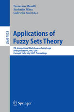 Applications of fuzzy sets theory : 7th international workshop on fuzzy logic and applications, WILF 2007, Camogli, Italy, July 7-10, 2007 : proceedings