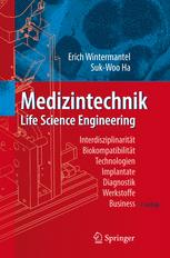 Medizintechnik : Interdisziplinarität, Biokompatibilität, Technologien, Implantate, Diagnostik, Werkstoffe, Business ; mit 200 Tabellen = Life science engineering