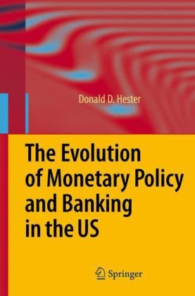 The Evolution of Monetary Policy and Banking in the Us