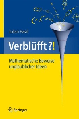 Verblüfft?! : mathematische Beweise unglaublicher Ideen