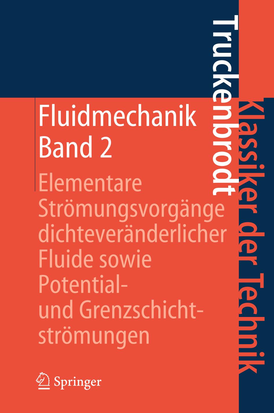 Fluidmechanik Bd. 2. Elementare Strömungsvorgänge dichteveränderlicher Fluide sowie Potential- und Grenzschichtströmungen