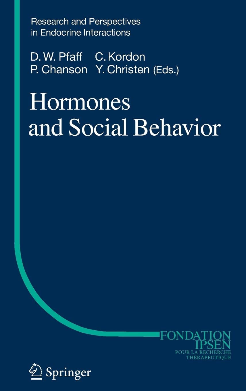 Hormones and Social Behavior (Research and Perspectives in Endocrine Interactions)
