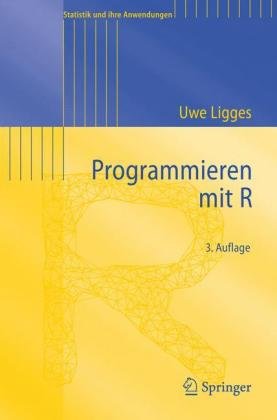 Programmieren mit R (Statistik und ihre Anwendungen) (German Edition)