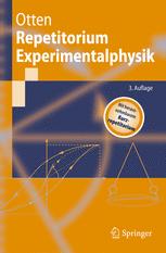 Repetitorium Experimentalphysik : mit 18 Tabellen, zahlreichen Anwendungsbeispielen, 181 Versuchen und herausnehmbarem Kurzrepetitorium