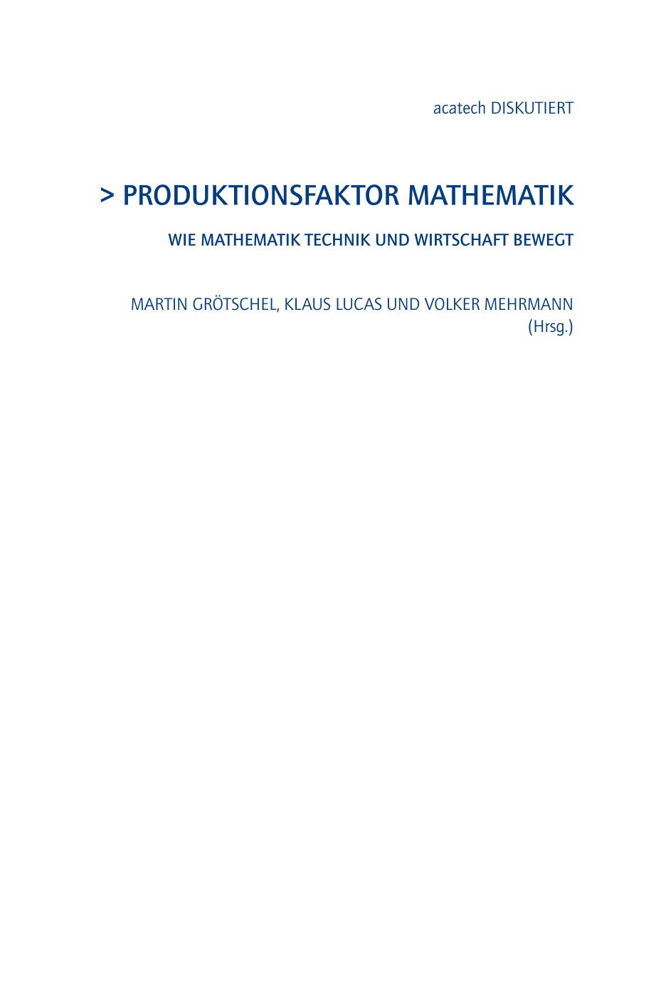 Produktionsfaktor Mathematik : Wie Mathematik Technik und Wirtschaft Bewegt