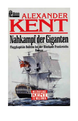 Nahkampf der Giganten : Flaggkapitän Bolitho bei der Blockade Frankreichs : Roman