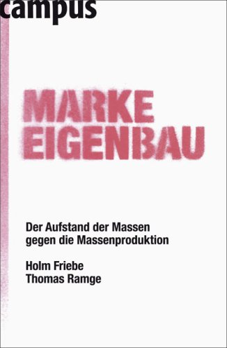 Marke Eigenbau. Der Aufstand der Massen gegen die Massenproduktion