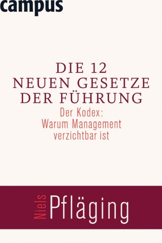 Die 12 neuen Gesetze der Führung Der Kodex Warum Management