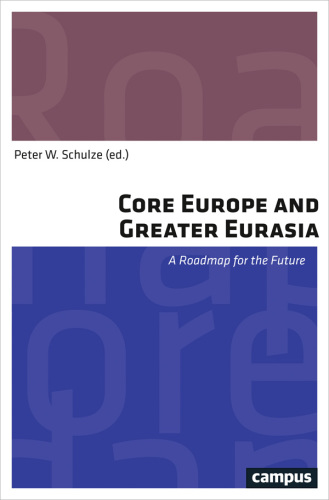 Core Europe and Greater Eurasia A Roadmap for the Future